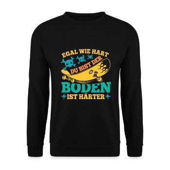 Egal Wie Hart Du Bist Der Boden ist Härter Skater - Unisex Pullover - Schwarz - Vorne - Alina (178cm) & Michal (187cm)
