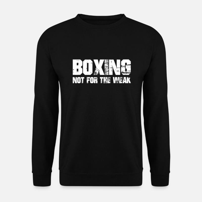 Boxer Quote Boxing Not For The Weak Proud Boxing - Unisex Pullover - Schwarz