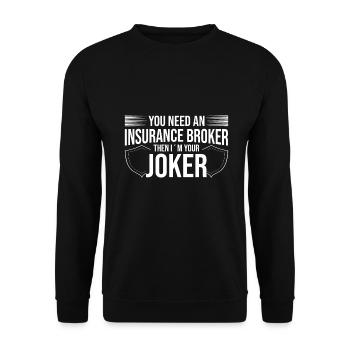 Insurance Broker Then Im Your Joker Gift Idea - Unisex Pullover - Schwarz - Vorne - Alina (178cm) & Michal (187cm)
