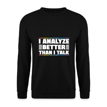 I Analyze Better Than I Talk Analyst Crime Lab - Unisex Sweatshirt - black - Front - Alina (178cm) & Michal (187cm)