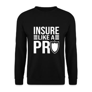 Insure Like A Pro Insurnace Consultant Gift Idea - Unisex Sweatshirt - black - Front - Alina (178cm) & Michal (187cm)