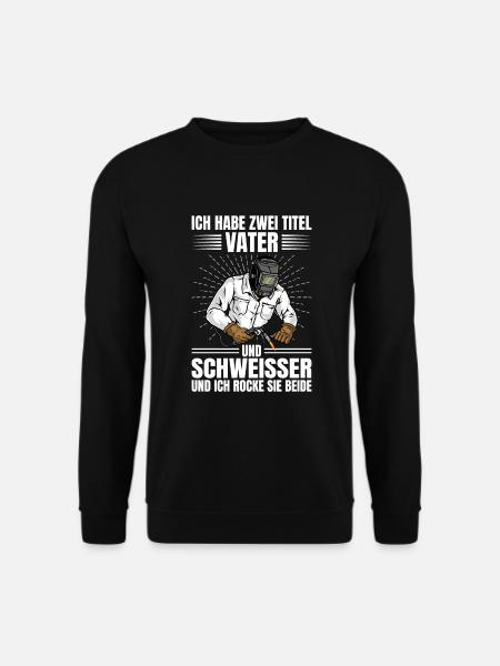 Schweißer Zwei Titel Vater Und Schweisser Geschenk - Unisex Pullover - Schwarz