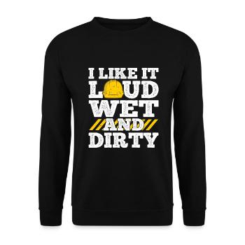I Like It Loud Dirty Saying Construction Site Men - Unisex Sweatshirt - black - Front - Alina (178cm) & Michal (187cm)