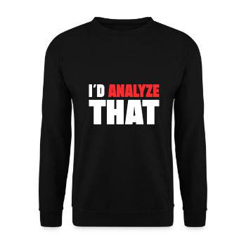 I d Analyze That Forensic Criminology Gift idea - Unisex Sweatshirt - black - Front - Alina (178cm) & Michal (187cm)