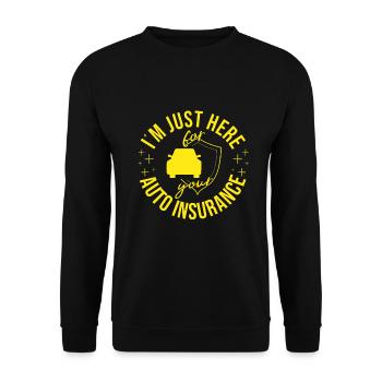 I ́m Just Here For Your Auto Insurance Broker Gift - Unisex Sweatshirt - black - Front - Alina (178cm) & Michal (187cm)