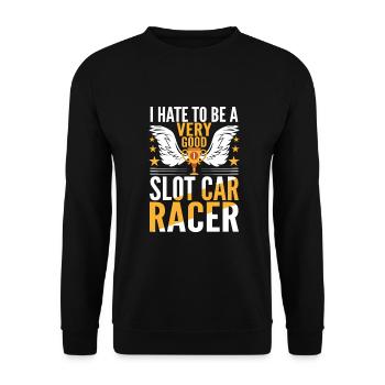 I Hate To Be A Very Good Slot Car Racer Gifts - Unisex Pullover - Schwarz - Vorne - Alina (178cm) & Michal (187cm)