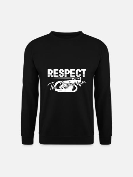 Respect The Euphonium Baritone Bass Gifts - Unisex Pullover - Schwarz