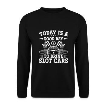 Slotrace Today Is A Good Day To Drive Slot Cars - Unisex Pullover - Schwarz - Vorne - Alina (178cm) & Michal (187cm)