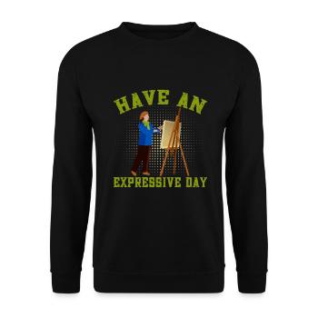 Artist Painter Graphic Have An Expressive Day Gift - Unisex Sweatshirt - black - Front - Alina (178cm) & Michal (187cm)