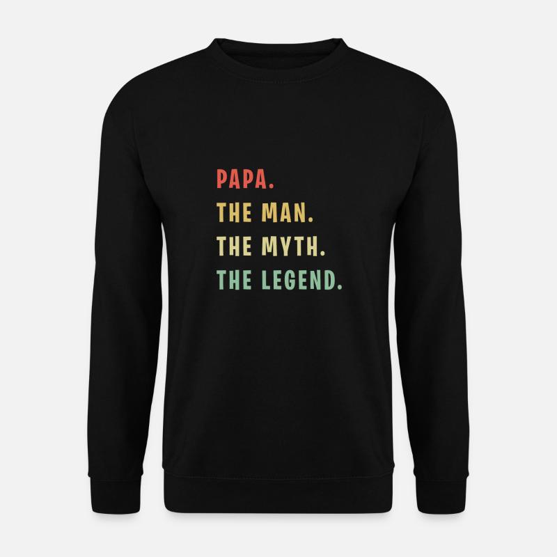 Papa Man Myth Legend - Sweat-shirt Unisexe - noir
