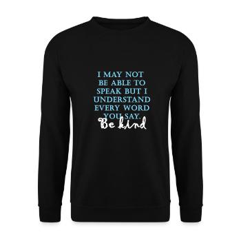 I may not be able to speak. Be kind - Unisex Pullover - Schwarz - Vorne - Alina (178cm) & Michal (187cm)