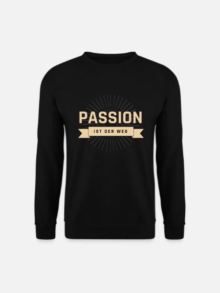 Passion ist der Weg - Unisex Pullover - Schwarz
