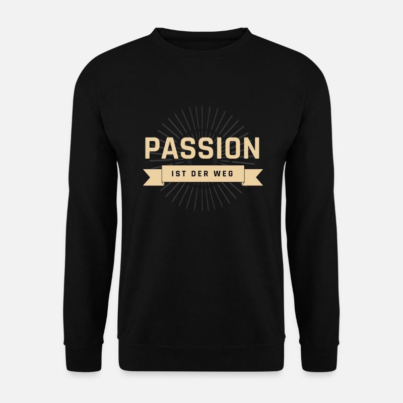 Passion ist der Weg - Unisex Pullover - Schwarz