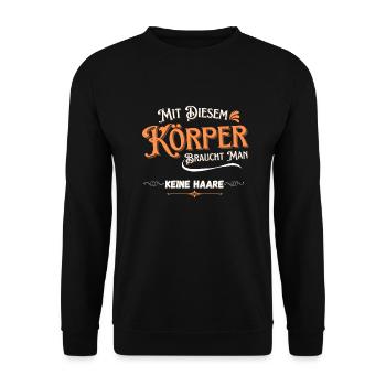 Mit diesem Körper braucht man keine Haare - Unisex Pullover - Schwarz - Vorne - Alina (178cm) & Michal (187cm)