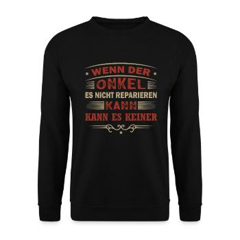 Wenn Onkel Es Nicht Reparieren Kann Kann Es Keiner - Unisex Pullover - Schwarz - Vorne - Alina (178cm) & Michal (187cm)