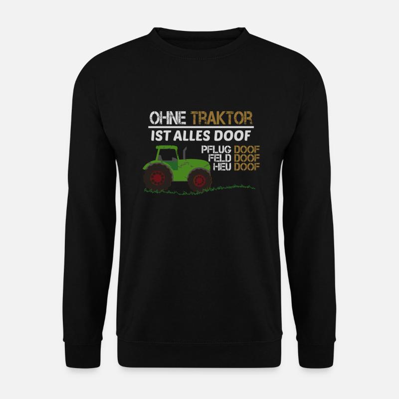 Ohne Traktor ist alles Doof Kinder Tshirt Geschenk - Unisex Pullover - Schwarz