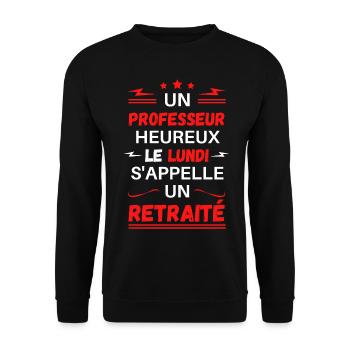 Un professeur heureux le lundi s'appelle retraité - Sweat-shirt Unisexe - noir - Devant - Alina (178cm) & Michal (187cm)
