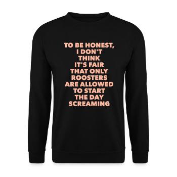 Not only roosters start the day screaming - Unisex Sweatshirt - black - Front - Alina (178cm) & Michal (187cm)
