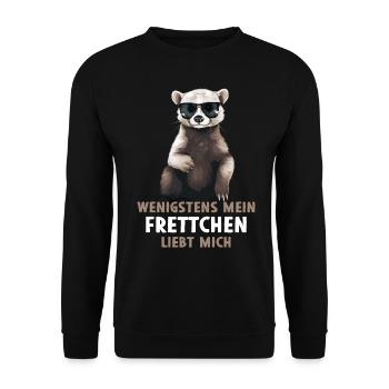 Süßes Frettchen Spruch Wenigstens mein Frettchen - Unisex Pullover - Schwarz - Vorne - Alina (178cm) & Michal (187cm)