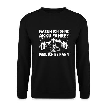 Ohne Akku Weil Ich Es Kann Fahrrad Geschenkidee - Unisex Pullover - Schwarz - Vorne - Alina (178cm) & Michal (187cm)