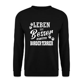 Leben Ist Besser Mit Einem Border Terrier Hund - Unisex Pullover - Schwarz - Vorne - Alina (178cm) & Michal (187cm)