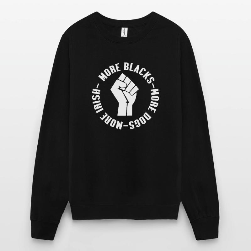 Plus de Noirs Plus de chiens Plus irlandais Sweat-shirt Unisexe