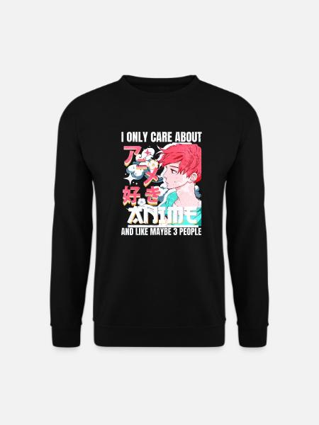 Anime Boy Ich kümmere mich nur um Anime und mag vielleicht 3 - Unisex Pullover - Schwarz