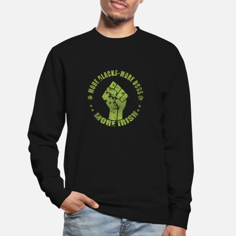 Plus de Noirs Plus de chiens Plus d’Irlandais Sweat-shirt Unisexe