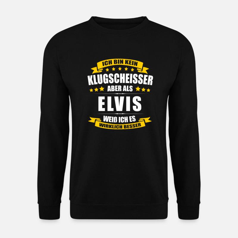 Name Elvis Vorname Klugscheisser Namenstag - Unisex Pullover - Schwarz