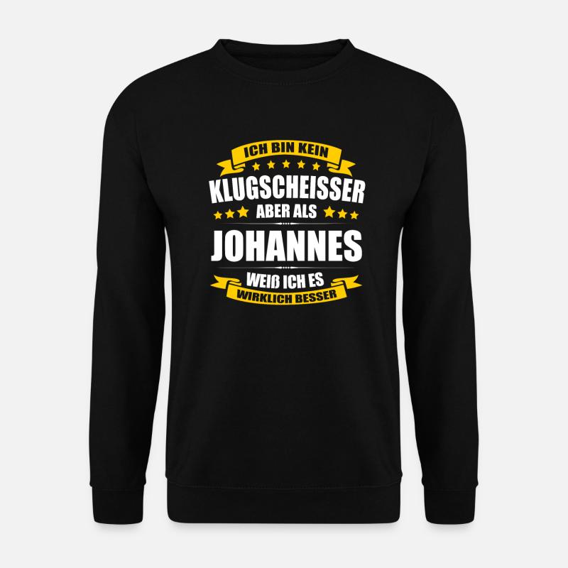 Name Johannes Vorname Klugscheisser Namenstag - Unisex Pullover - Schwarz