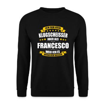 Name Francesco Vorname Klugscheisser Namenstag - Unisex Pullover - Schwarz - Vorne - Alina (178cm) & Michal (187cm)