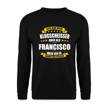 Name Francisco Vorname Klugscheisser Namenstag - Unisex Pullover - Schwarz - Vorne - Alina (178cm) & Michal (187cm)
