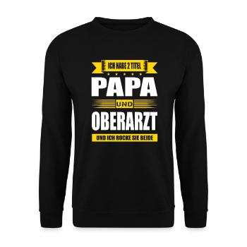 Zwei Titel Papa Und Oberarzt Arzt Spruch Facharzt - Unisex Pullover - Schwarz - Vorne - Alina (178cm) & Michal (187cm)