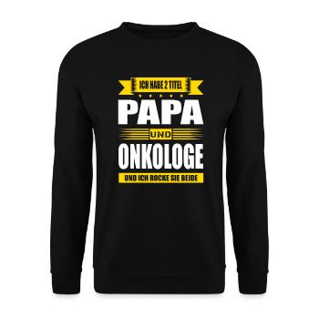 Zwei Titel Papa Und Onkologe Facharzt Onkologie - Unisex Pullover - Schwarz - Vorne - Alina (178cm) & Michal (187cm)