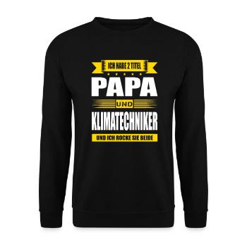 Zwei Titel Papa Und Klimatechniker Klimatechnik - Unisex Pullover - Schwarz - Vorne - Alina (178cm) & Michal (187cm)