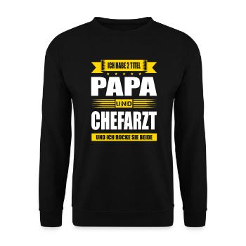 Zwei Titel Papa Und Chefarzt Arzt Spruch Facharzt - Unisex Pullover - Schwarz - Vorne - Alina (178cm) & Michal (187cm)