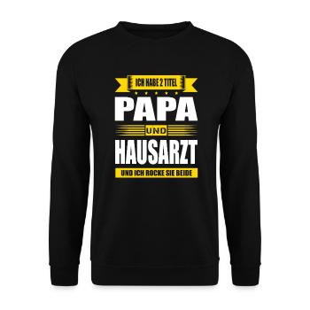Zwei Titel Papa Und Hausarzt Arzt Facharzt - Unisex Pullover - Schwarz - Vorne - Alina (178cm) & Michal (187cm)