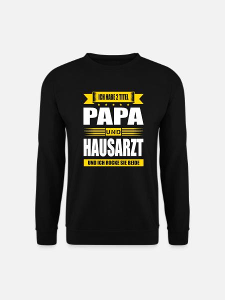 Zwei Titel Papa Und Hausarzt Arzt Facharzt - Unisex Pullover - Schwarz