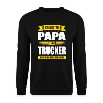 Zwei Titel Papa Und Trucker LKW-Fahrer Fernfahrer - Unisex Pullover - Schwarz - Vorne - Alina (178cm) & Michal (187cm)