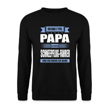 Zwei Titel Papa Und Schneepflugfahrer Winterdienst - Unisex Pullover - Schwarz - Vorne - Alina (178cm) & Michal (187cm)