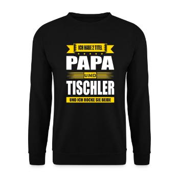 Zwei Titel Papa Und Tischler Meister Abschluss - Unisex Pullover - Schwarz - Vorne - Alina (178cm) & Michal (187cm)