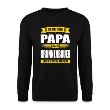 Zwei Titel Papa Und Brunnenbauer Brunnenbau - Unisex Pullover - Schwarz - Vorne - Alina (178cm) & Michal (187cm)