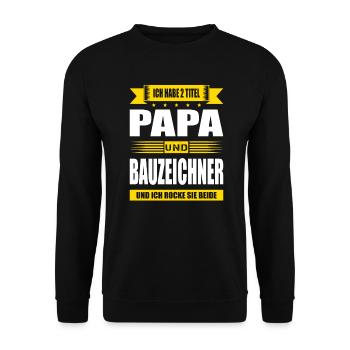 Zwei Titel Papa Und Bauzeichner Abschluss Prüfung - Unisex Pullover - Schwarz - Vorne - Alina (178cm) & Michal (187cm)
