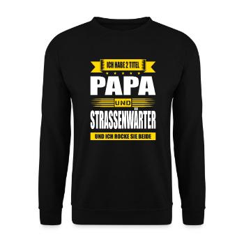 Zwei Titel Papa Und Strassenwärter Strassenbau - Unisex Pullover - Schwarz - Vorne - Alina (178cm) & Michal (187cm)
