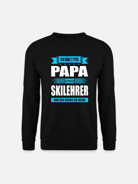 Zwei Titel Papa Und Skilehrer Ski Fahren Skifahrer - Unisex Pullover - Schwarz