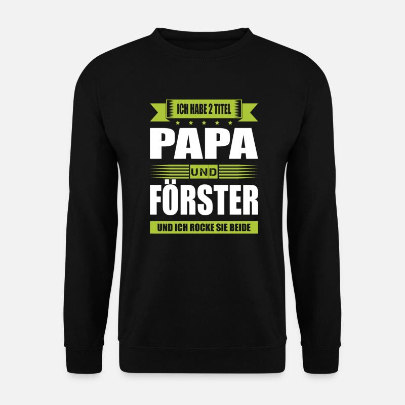 Zwei Titel Papa Und Förster Forstwirt Forstmann - Unisex Pullover - Schwarz