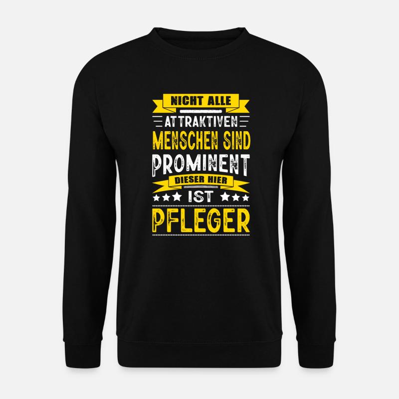 Nicht Alle Menschen Sind Prominent Pfleger - Unisex Pullover - Schwarz