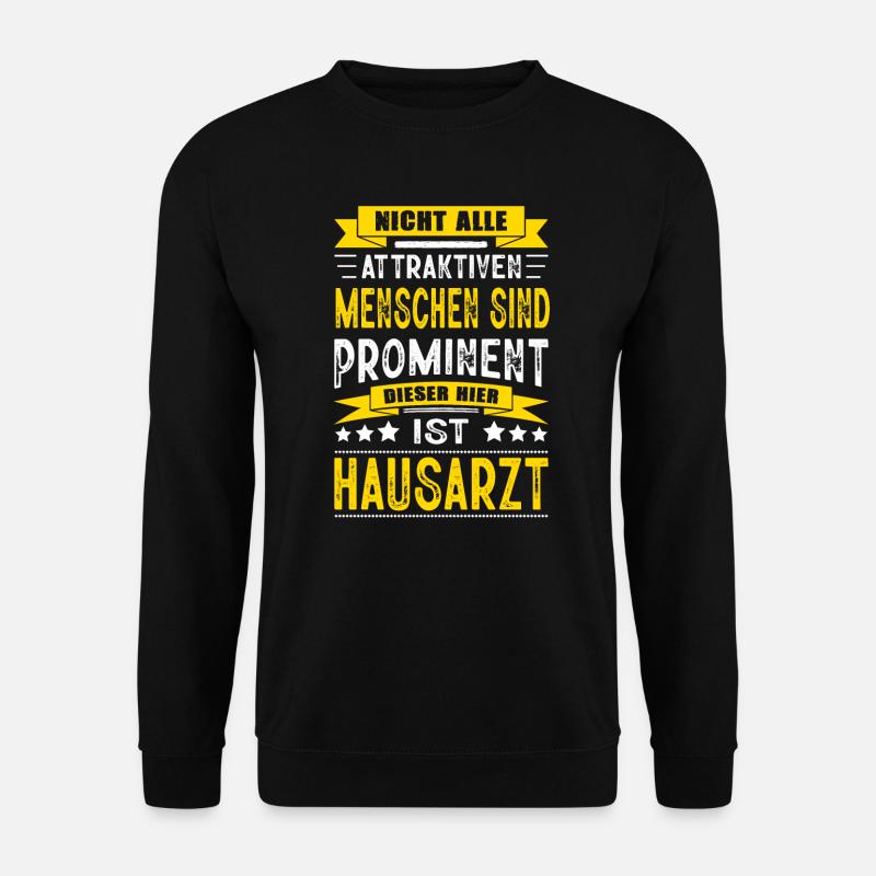 Nicht Alle Menschen Sind Prominent Hausarzt Arzt - Unisex Pullover - Schwarz