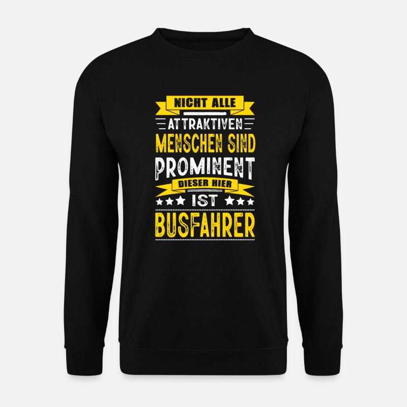 Nicht Alle Menschen Sind Prominent Busfahrer Bus - Unisex Pullover - Schwarz