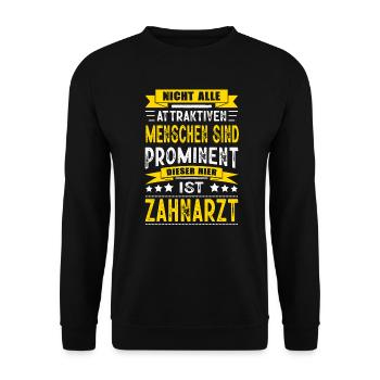 Nicht Alle Menschen Sind Prominent Zahnarzt - Unisex Pullover - Schwarz - Vorne - Alina (178cm) & Michal (187cm)